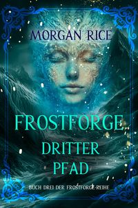 Produktbild: Frostforge: Dritter Pfad (Buch Drei der Frostforge-Reihe)