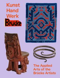Produktbild: Kunst Hand Werk Br&uuml;cke - Applied Arts of the Br&uuml;cke Artists