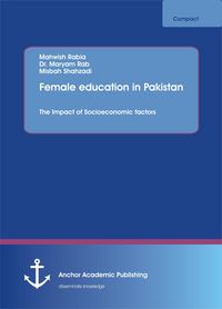 Produktbild: Female education in Pakistan. The Impact of Socioeconomic factors