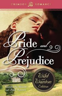 Produktbild: Pride and Prejudice: The Wild and Wanton Edition
