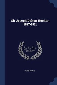 Produktbild: Sir Joseph Dalton Hooker, 1817-1911