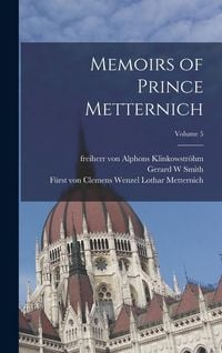 Produktbild: Memoirs of Prince Metternich; Volume 5