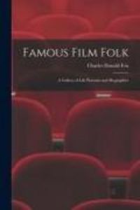 Produktbild: Famous Film Folk; a Gallery of Life Portraits and Biographies