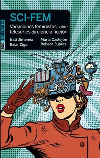 Produktbild: Sci-fem : variaciones feministas sobre teleseries de ciencia ficci&oacute;n