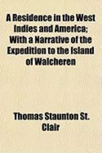 Produktbild: A Residence in the West Indies and America; With a Narrative of the Expedition to the Island of Walcheren