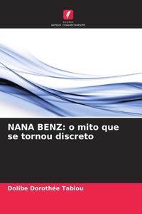 Produktbild: NANA BENZ: o mito que se tornou discreto