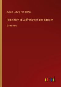 Produktbild: Reiseleben in S&uuml;dfrankreich und Spanien
