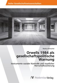 Produktbild: Orwells 1984 als gesellschaftspolitische Warnung
