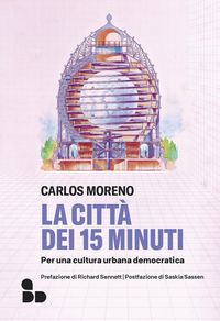 Produktbild: La citt&agrave; dei 15 minuti. Per una cultura urbana democratica