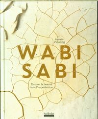 Produktbild: Wabi sabi : trouver la beaut&eacute; dans l'imperfection