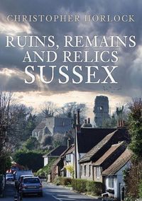 Produktbild: Ruins, Remains and Relics: Sussex