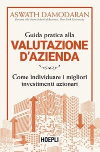 Produktbild: Guida pratica alla valutazione d'azienda. Come individuare i migliori investimenti azionari