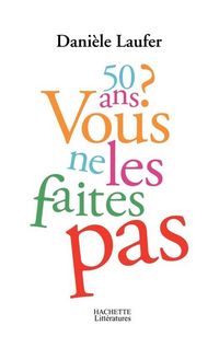 Produktbild: 50 ans, vous ne les faites pas