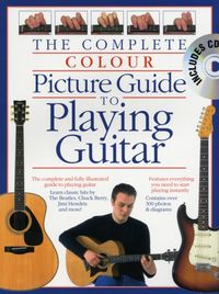 Produktbild: Dick, A: Complete Colour Picture Guide To Playing The Guitar