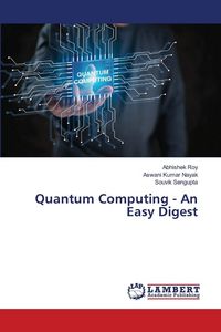 Produktbild: Quantum Computing - An Easy Digest