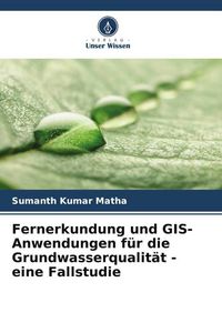 Produktbild: Fernerkundung und GIS-Anwendungen f&uuml;r die Grundwasserqualit&auml;t - eine Fallstudie