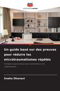 Produktbild: Un guide bas&eacute; sur des preuves pour r&eacute;duire les microtraumatismes r&eacute;p&eacute;t&eacute;s