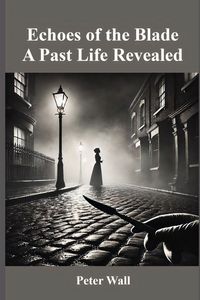 Produktbild: Echoes of the blade a Past life revisited