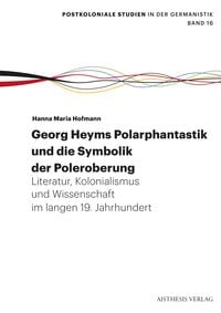 Bild vom Artikel Georg Heyms Polarphantastik und die Symbolik der Poleroberung vom Autor Hanna Maria Hofmann