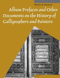 Produktbild: Album Prefaces and Other Documents on the History of Calligraphers and Painters