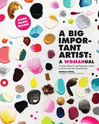 Produktbild: A Big Important Artist: A Womanual