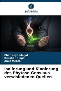 Produktbild: Isolierung und Klonierung des Phytase-Gens aus verschiedenen Quellen