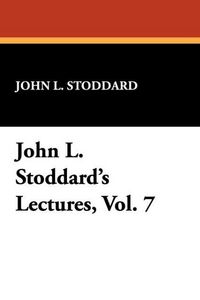 Produktbild: Stoddard, J: John L. Stoddard's Lectures, Vol. 7