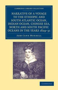 Produktbild: Narrative of a Voyage to the Ethiopic and South Atlantic Ocean, Indian Ocean, Chinese Sea, North and South Pacific Oceans in the Years 1829, 1830, 183