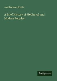 Produktbild: A Brief History of Medi&aelig;val and Modern Peoples