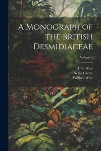 Produktbild: A Monograph of the British Desmidiaceae; Volume 5