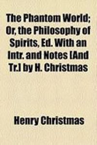 Produktbild: The Phantom World (Volume 2); Or, the Philosophy of Spirits, Apparitions, &C