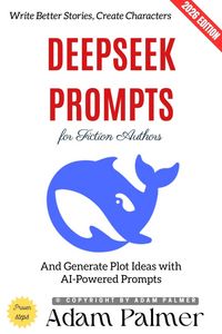 Produktbild: Deepseek Prompts for Fiction Authors: