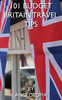 Produktbild: 101 Budget Britain Travel Tips - 2nd Edition