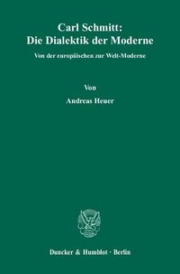 Produktbild: Carl Schmitt: Die Dialektik der Moderne.