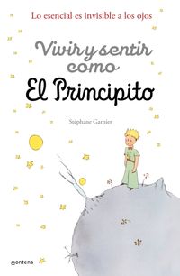 Produktbild: Vivir y sentir como El principito: Lo esencial es invisible a los