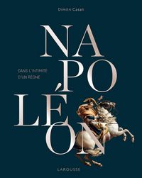 Produktbild: Napol&eacute;on : dans l'intimit&eacute; d'un r&egrave;gne