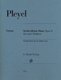 Produktbild: Ignaz Pleyel - Sechs kleine Duos op. 8 f&uuml;r zwei Violinen