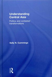 Produktbild: Understanding Central Asia: Politics and Contested Transformations