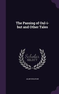 Produktbild: The Passing of Oul-i-but and Other Tales