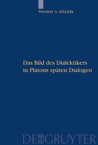 Produktbild: Das Bild des Dialektikers in Platons sp&auml;ten Dialogen
