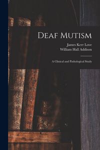 Produktbild: Deaf Mutism; a Clinical and Pathological Study