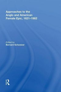 Produktbild: Approaches to the Anglo and American Female Epic, 1621-1982