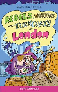 Produktbild: Elborough, T: Rebels, Traitors Amd Turncoats of London
