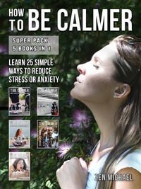 Produktbild: How To Be Calmer - Super Pack 5 Books In 1