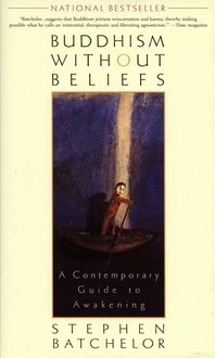 Bild vom Artikel Buddhism Without Beliefs: A Contemporary Guide to Awakening vom Autor Stephen Batchelor