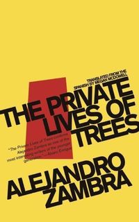 Bild vom Artikel The Private Lives Of Trees vom Autor Alejandro Zambra
