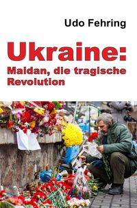 Produktbild: Ukraine: Maidan, die tragische Revolution