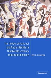Produktbild: The Poetics of National and Racial Identity in Nineteenth-Century American Literature