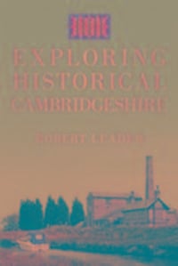 Produktbild: Leader, R: Exploring Historical Cambridgeshire
