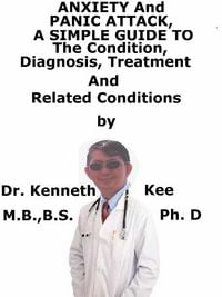 Produktbild: Anxiety And Panic Attack, A Simple Guide To The Condition, Diagnosis, Treatment And Related Conditions